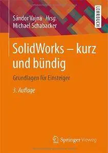 SolidWorks - kurz und bündig: Grundlagen für Einsteiger (Repost)