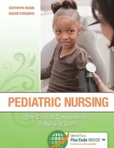 Pediatric Nursing: The Critical Components of Nursing Care (Repost)
