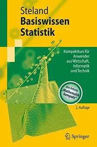 Basiswissen Statistik: Kompaktkurs für Anwender aus Wirtschaft, Informatik und Technik