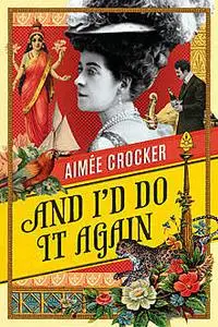 «And I'd Do It Again» by Aimée Crocker