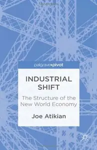 Industrial Shift: the Structure of the New World Economy (repost)