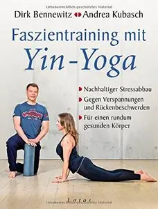 Faszientraining mit Yin-Yoga: Nachhaltiger Stressabbau. Gegen Verspannungen und Rückenbeschwerden. (Repost)