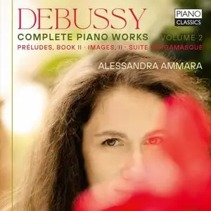 Alessandra Ammara - Debussy - Complete Piano Works, Vol. 2 (2020) [Official Digital Download 24/96]