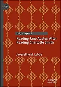 Reading Jane Austen After Reading Charlotte Smith