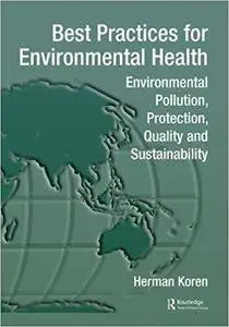 Best Practices for Environmental Health: Environmental Pollution, Protection, Quality and Sustainability