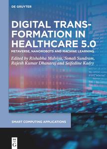 Digital Transformation in Healthcare 5.0: Volume 2: Metaverse, Nanorobots and Machine Learning