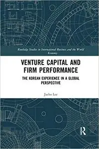 Venture Capital and Firm Performance: The Korean Experience in a Global Perspective