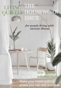 Living Quietly Magazine - The Housework Issue - September 2018