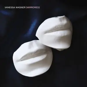 Vanessa Wagner - Mirrored (2022) [Official Digital Download 24/96]