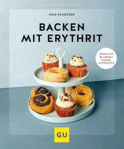 Nico Stanitzok - Backen mit Erythrit
