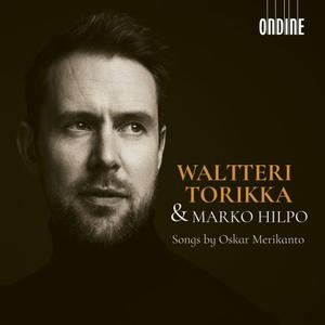 Waltteri Torikka & Marko Hilpo - Oskar Merikanto: Songs (2024) [Official Digital Download]