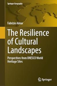 The Resilience of Cultural Landscapes: Perspectives from UNESCO World Heritage Sites