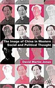The Image of China in Western Social and Political Thought