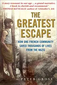 The Greatest Escape: How One French Community Saved Thousands of Lives from the Nazis - A Good Place to Hide
