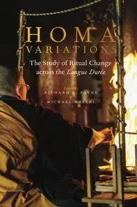 Homa Variations: The Study of Ritual Change across the Longue Durée