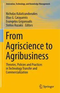 From Agriscience to Agribusiness: Theories, Policies and Practices in Technology Transfer and Commercialization