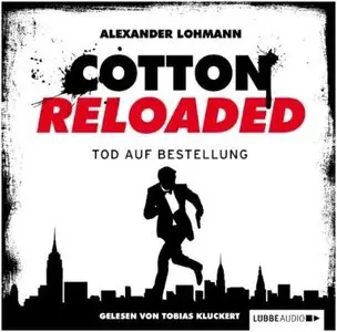 Alexander Lohmann - Cotton Reloaded - Folge 11 - Tod auf Bestellung