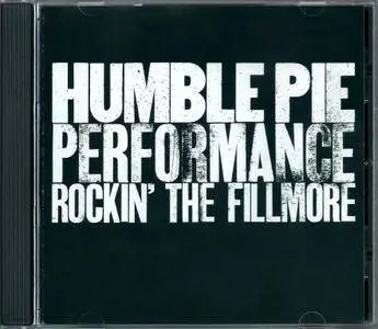 Humble Pie - Performance: Rockin' The Fillmore (1971) {1990, Reissue}