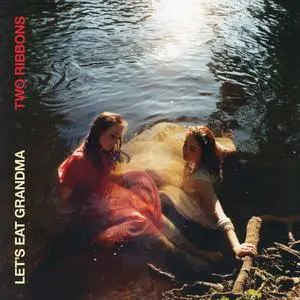 Let's Eat Grandma - Two Ribbons (2022) [Official Digital Download]