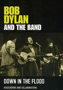 Bob Dylan And The Band - Down In The Flood (2012)