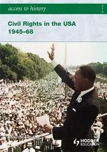 Access to History Civil Rights in the USA 1945-68