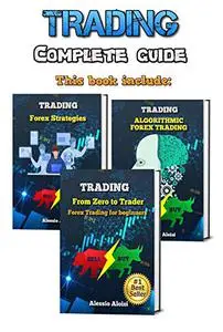 Trading: complete guide for forex trading, investing for beginners