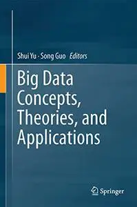 Big Data Concepts, Theories, and Applications (Repost)