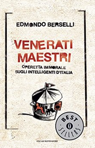Venerati maestri. Operetta immorale sugli intelligenti d'Italia - Edmondo Berselli (Repost)