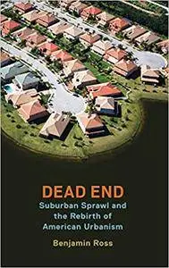 Dead End: Suburban Sprawl and the Rebirth of American Urbanism (Repost)