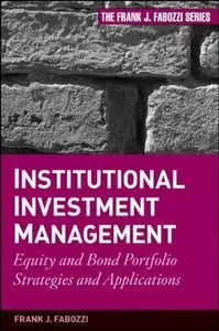 Institutional Investment Management: Equity and Bond Portfolio Strategies and Applications (repost)