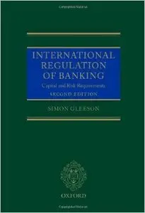 International Regulation of Banking: Capital and Risk Requirements, 2 edition