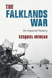 The Falklands War: An Imperial History