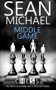 «Middle Game» by Sean Michael