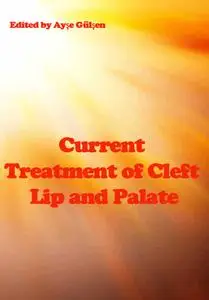 "Current Treatment of Cleft Lip and Palate" ed. by Ayşe Gülşen