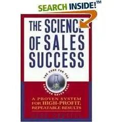 The Science of Sales Success: A Proven System for High Profit, Repeatable Results - Reup.