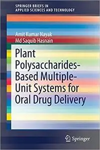 Plant Polysaccharides-Based Multiple-Unit Systems for Oral Drug Delivery