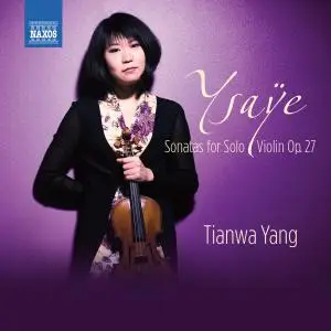 Tianwa Yang - Eugène Ysaÿe - Sonatas for Solo Violin, Op. 27 (2014) [Official Digital Download]