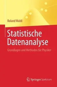 Statistische Datenanalyse: Grundlagen und Methoden für Physiker (Repost)