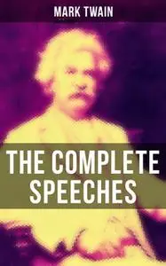 «The Complete Speeches» by Mark Twain