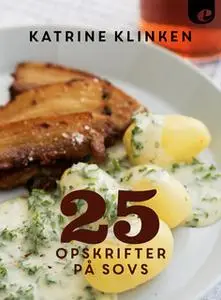 «25 opskrifter på sovs» by Katrine Klinken