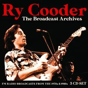 Ry Cooder - The Broadcast Archives (2020)