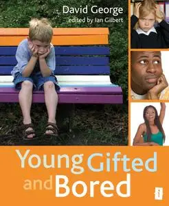 «Young, Gifted and Bored» by David George