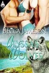 Becca Jameson - Alyssa's Wolves