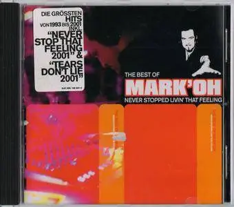 Mark 'Oh - The Best Of Mark 'Oh: Never Stopped Livin' That Feeling (2001)