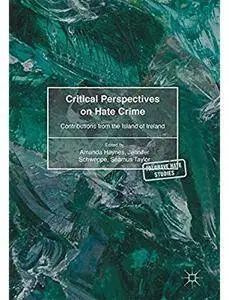 Critical Perspectives on Hate Crime: Contributions from the Island of Ireland [Repost]