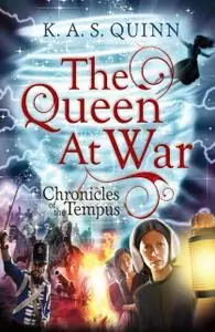 «The Queen at War» by K.A.S Quinn, K.A.S.Quinn