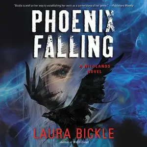 «Phoenix Falling: A Wildlands Novel» by Laura Bickle
