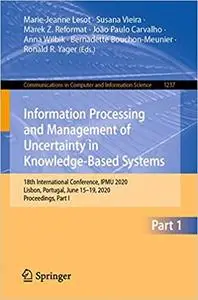 Information Processing and Management of Uncertainty in Knowledge-Based Systems, Part1