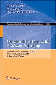 Evaluation of Novel Approaches to Software Engineering : 17th International Conference, ENASE 2022