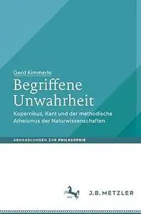 Begriffene Unwahrheit: Kopernikus, Kant und der methodische Atheismus der Naturwissenschaften (Repost)